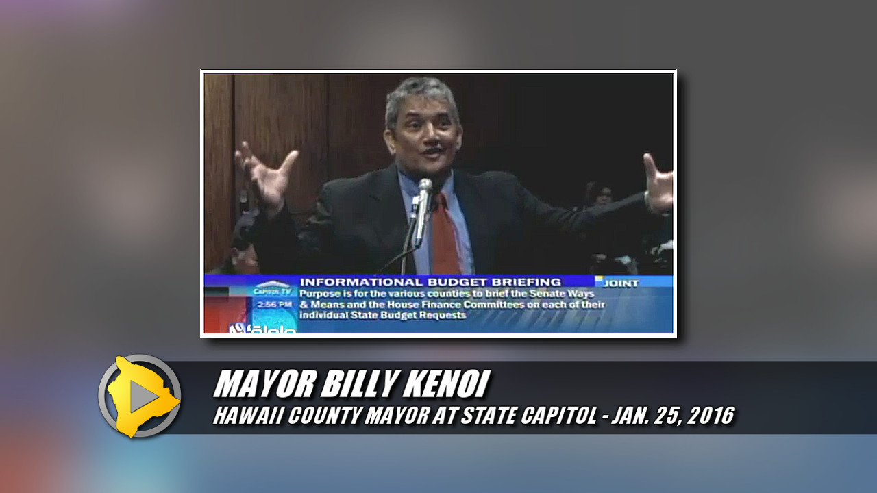 Mayor Kenoi Presents Hawaii County Needs At State Capitol