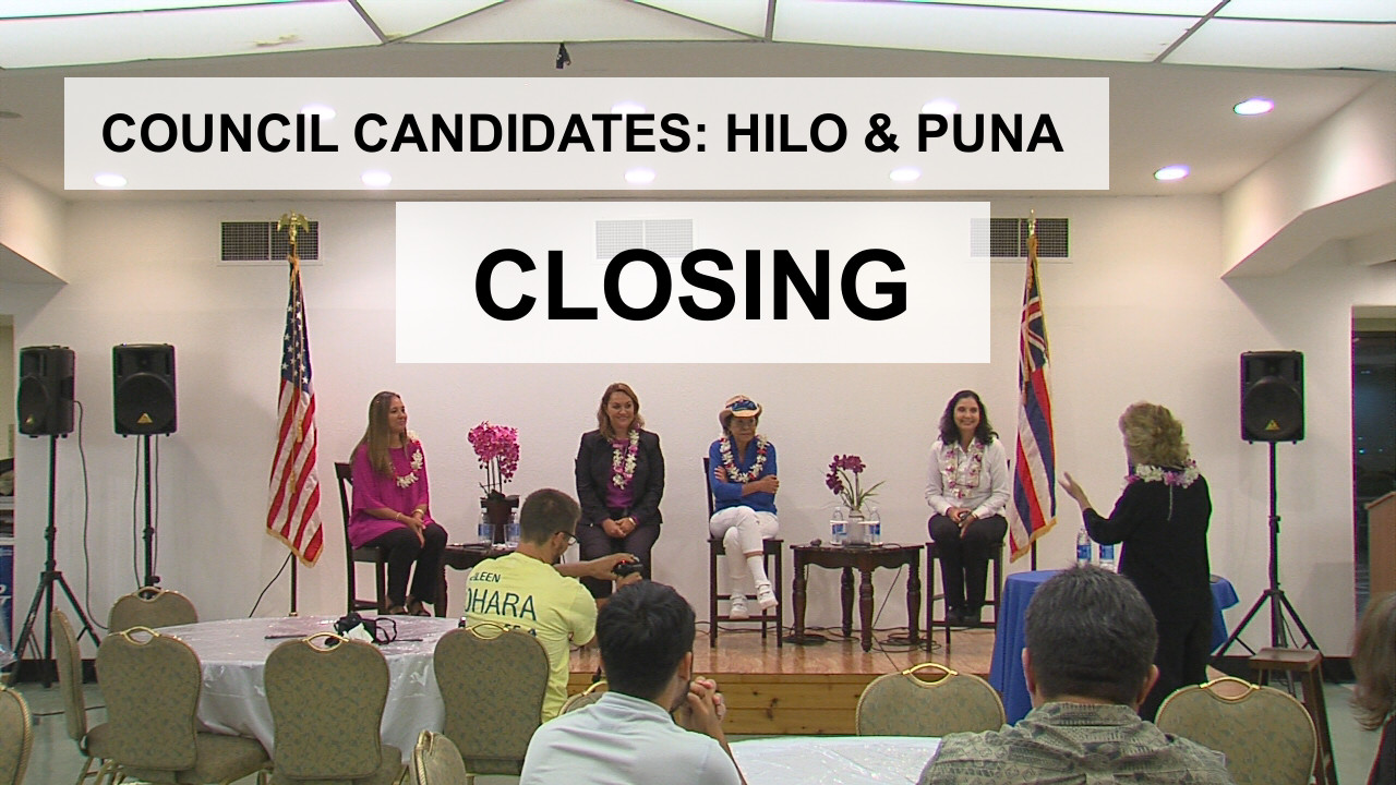 VIDEO: Closing Remarks – Hilo, Puna Council Candidates (14/14)