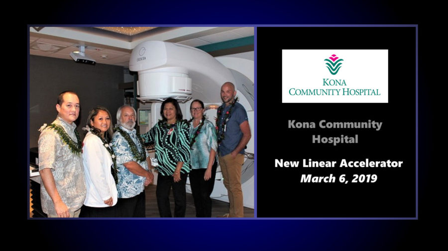 Kona Community Hospital Cancer Center Launches New Linear Accelerator
